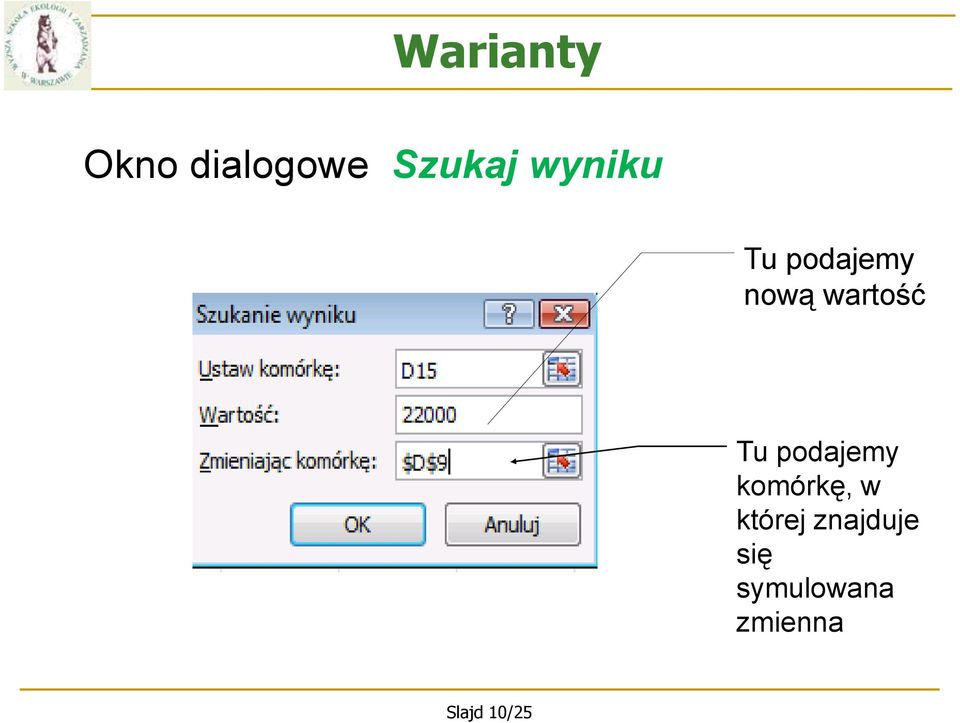 Tu podajemy komórkę, w której