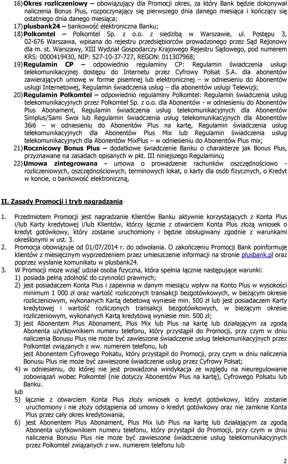 Postępu 3, 02-676 Warszawa, wpisana do rejestru przedsiębiorców prowadzonego przez Sąd Rejonowy dla m. st.