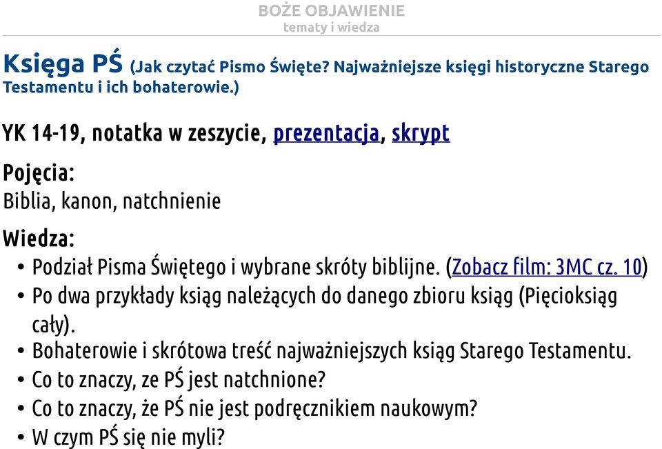 biblijne. (Zobacz film: 3MC cz. 10) Po dwa przykłady ksiąg należących do danego zbioru ksiąg (Pięcioksiąg cały).