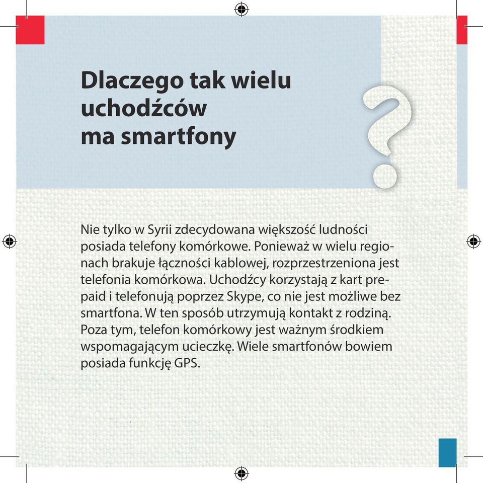 Uchodźcy korzystają z kart prepaid i telefonują poprzez Skype, co nie jest możliwe bez smartfona.