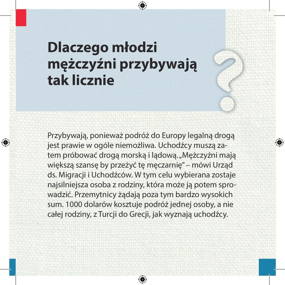 Mężczyźni mają większą szansę by przeżyć tę męczarnię mówi Urząd ds. Migracji i Uchodźców.