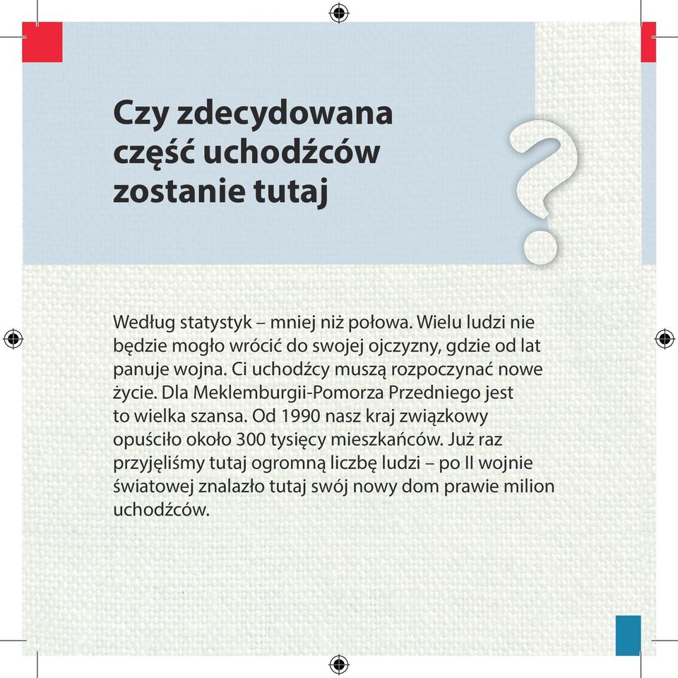 Ci uchodźcy muszą rozpoczynać nowe życie. Dla Meklemburgii-Pomorza Przedniego jest to wielka szansa.