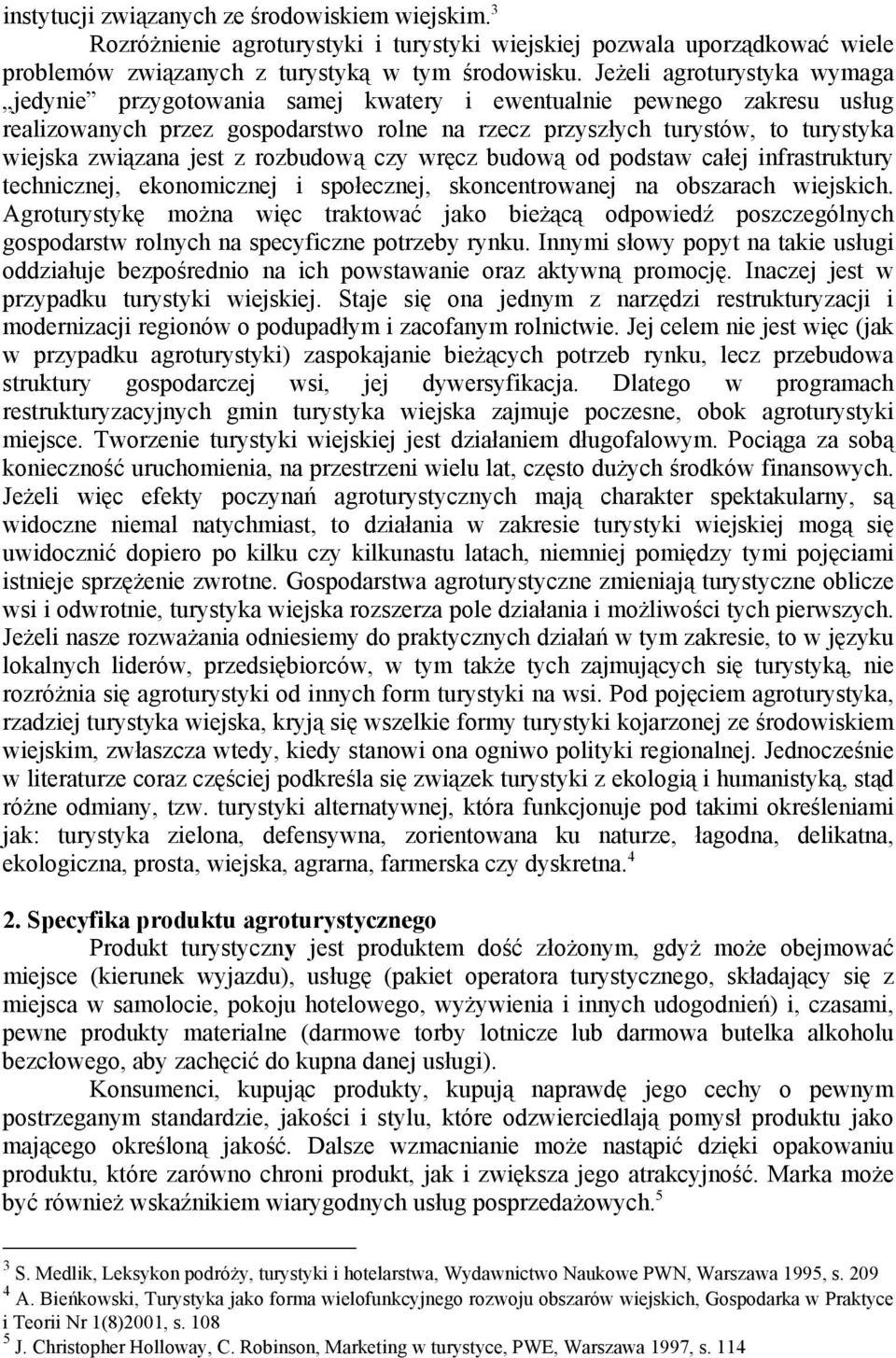 jest z rozbudową czy wręcz budową od podstaw całej infrastruktury technicznej, ekonomicznej i społecznej, skoncentrowanej na obszarach wiejskich.