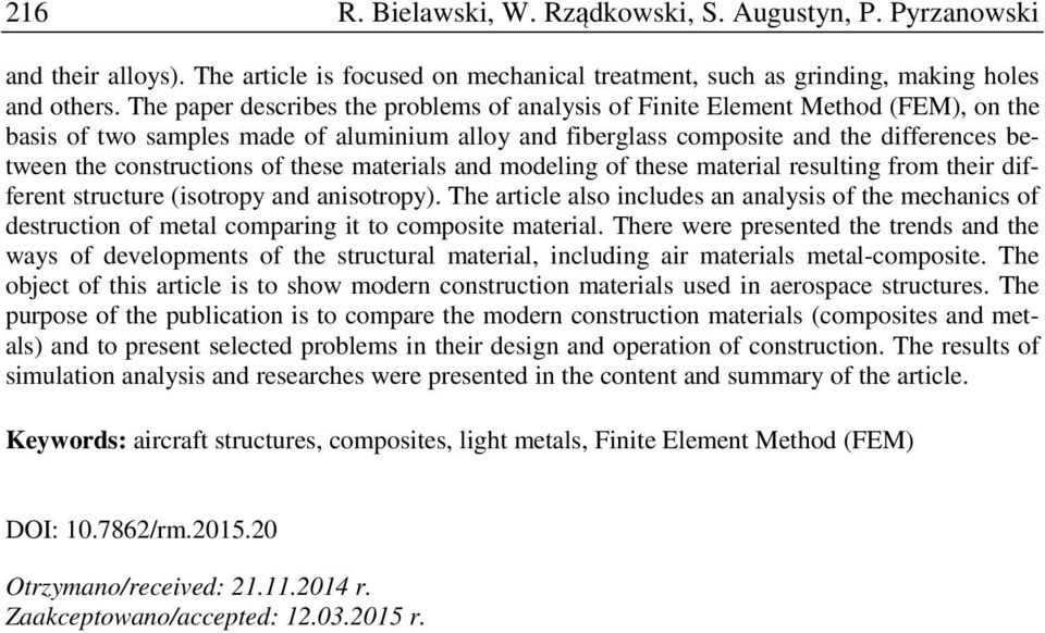 of these materials and modeling of these material resulting from their different structure (isotropy and anisotropy).