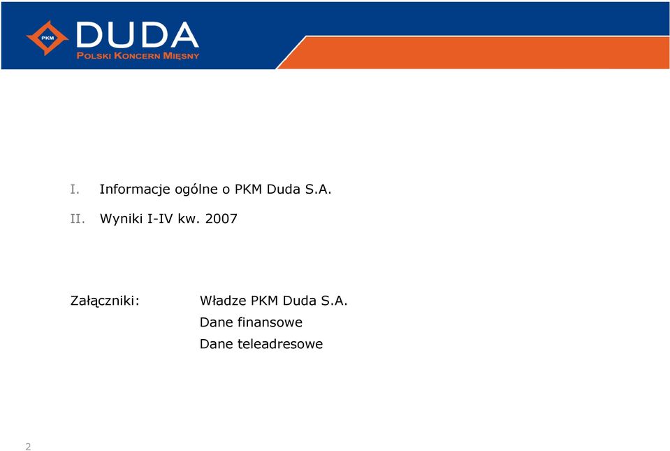 II. Wyniki 2007 Załączniki: Władze