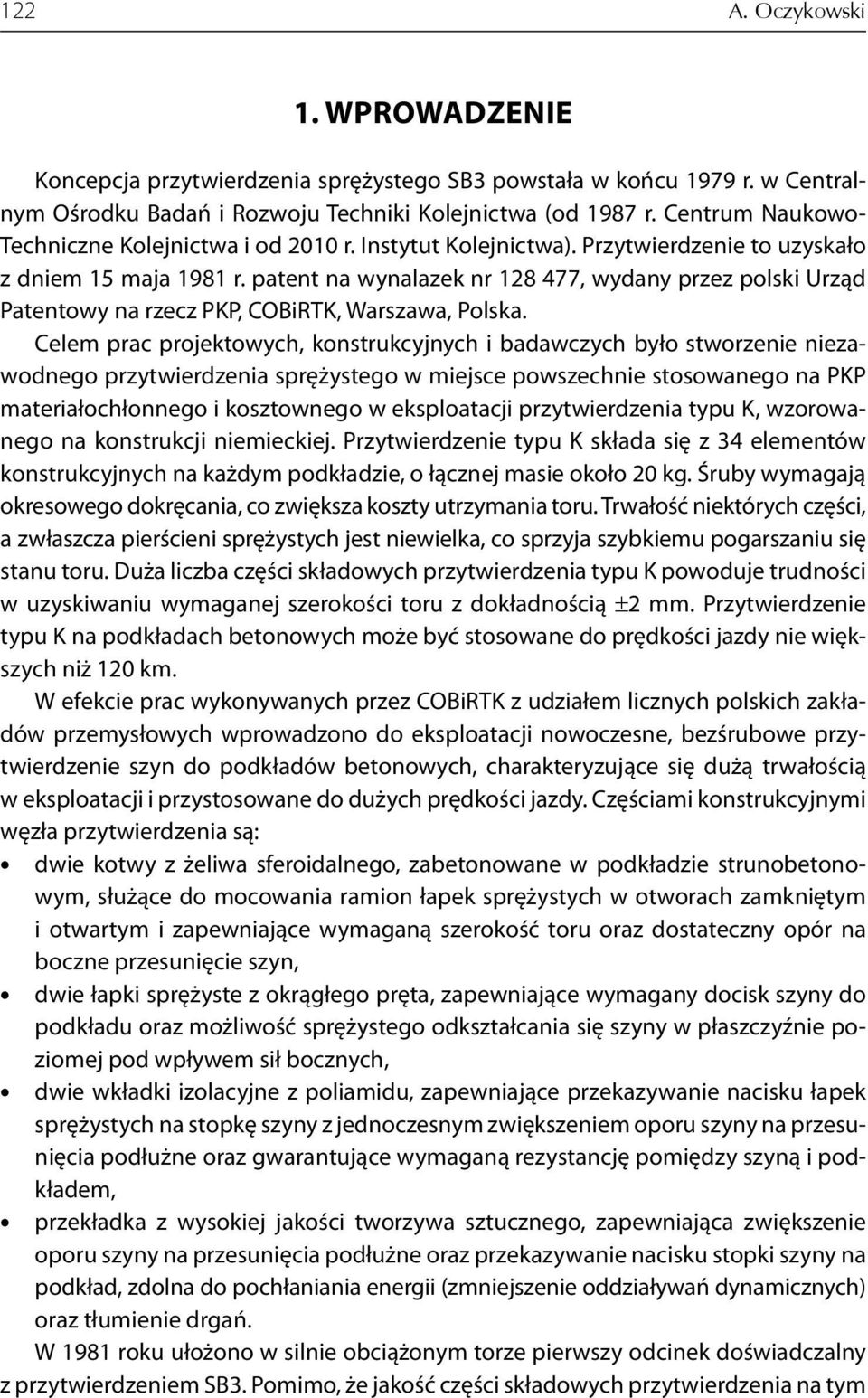 patent na wynalazek nr 128 477, wydany przez polski Urząd Patentowy na rzecz PKP, COBiRTK, Warszawa, Polska.