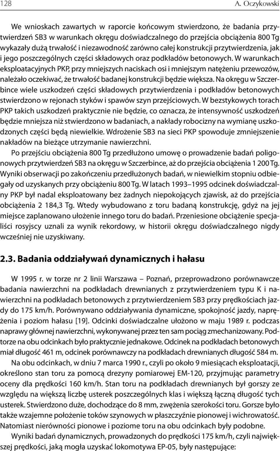 zarówno całej konstrukcji przytwierdzenia, jak i jego poszczególnych części składowych oraz podkładów betonowych.