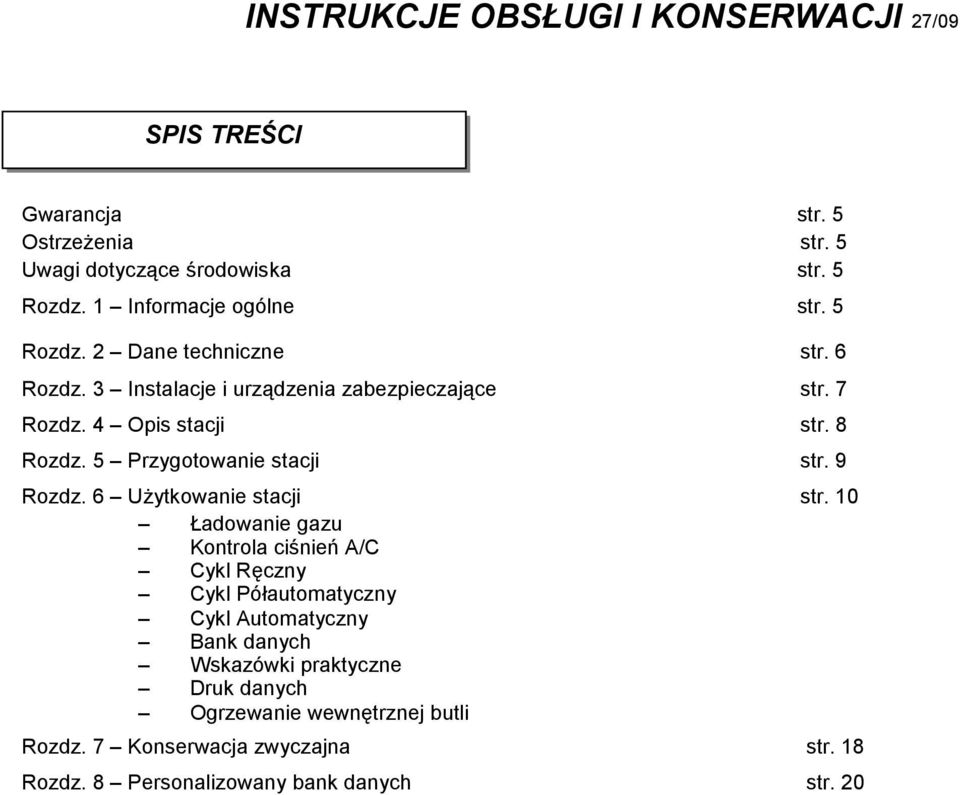 8 Rozdz. 5 Przygotowanie stacji str. 9 Rozdz. 6 Użytkowanie stacji str.