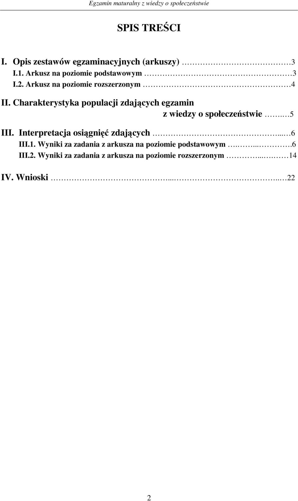 Charakterystyka populacji zdających egzamin z wiedzy o społeczeństwie. 5 III.
