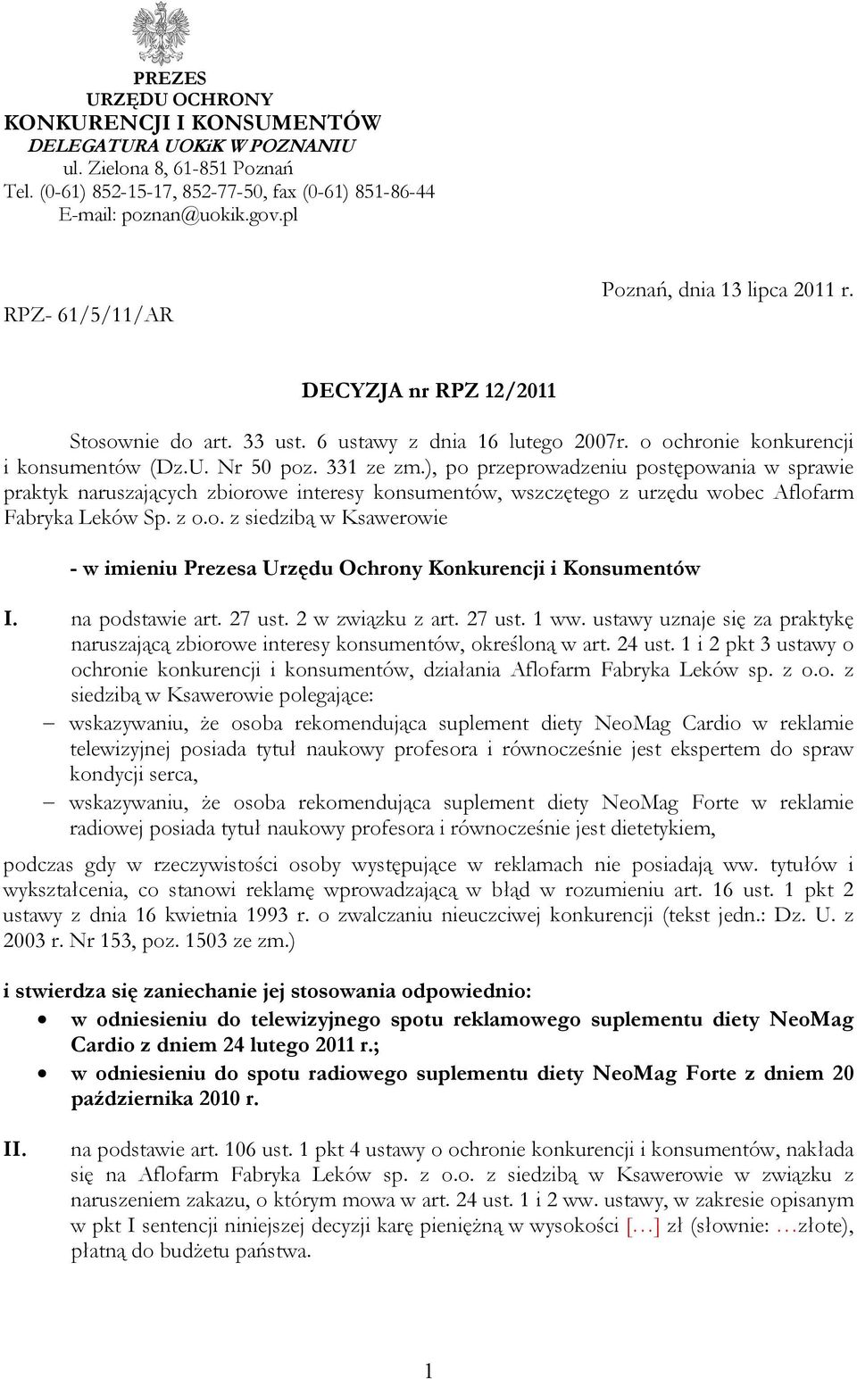 ), po przeprowadzeniu postępowania w sprawie praktyk naruszających zbiorowe interesy konsumentów, wszczętego z urzędu wobec Aflofarm Fabryka Leków Sp. z o.o. z siedzibą w Ksawerowie - w imieniu Prezesa Urzędu Ochrony Konkurencji i Konsumentów I.