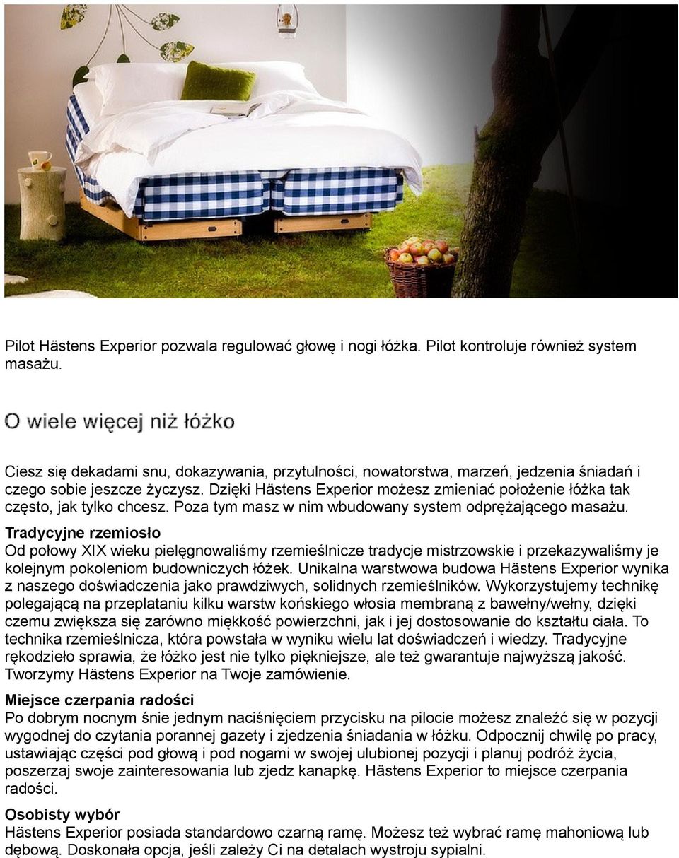 Dzięki Hästens Experior możesz zmieniać położenie łóżka tak często, jak tylko chcesz. Poza tym masz w nim wbudowany system odprężającego masażu.