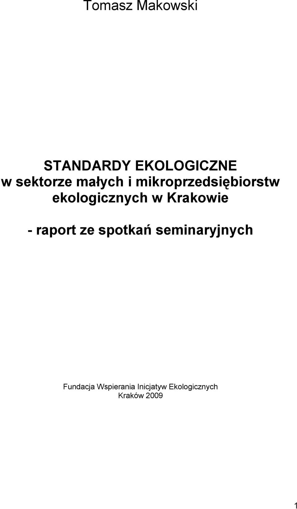 Krakowie - raport ze spotkań seminaryjnych