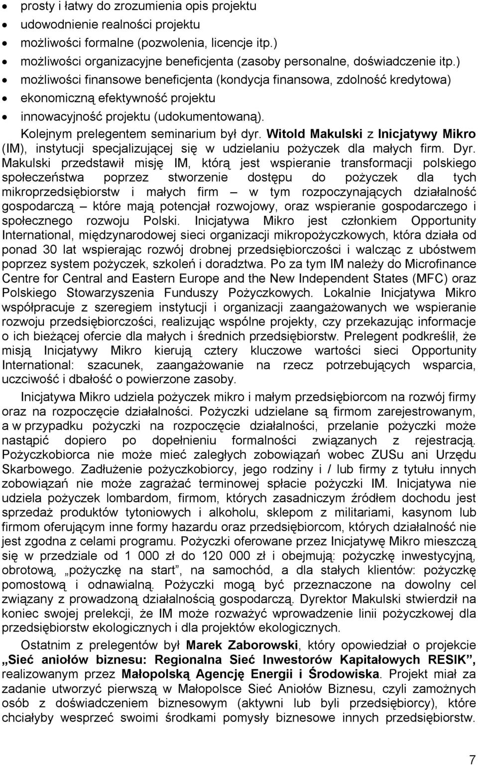 Witold Makulski z Inicjatywy Mikro (IM), instytucji specjalizującej się w udzielaniu pożyczek dla małych firm. Dyr.