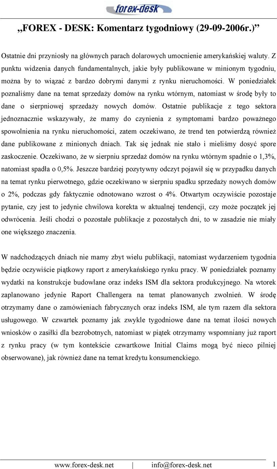 W poniedziałek poznaliśmy dane na temat sprzedaży domów na rynku wtórnym, natomiast w środę były to dane o sierpniowej sprzedaży nowych domów.