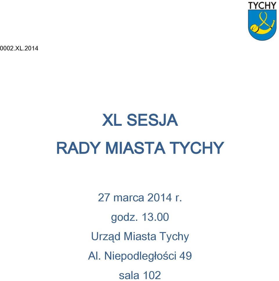 TYCHY 27 marca 2014 r. godz.