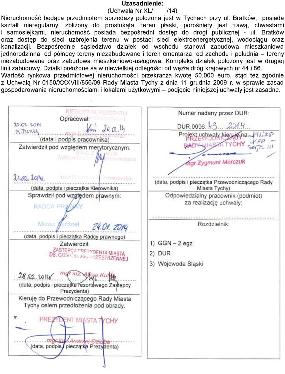 Bratków oraz dostęp do sieci uzbrojenia terenu w postaci sieci elektroenergetycznej, wodociągu oraz kanalizacji.