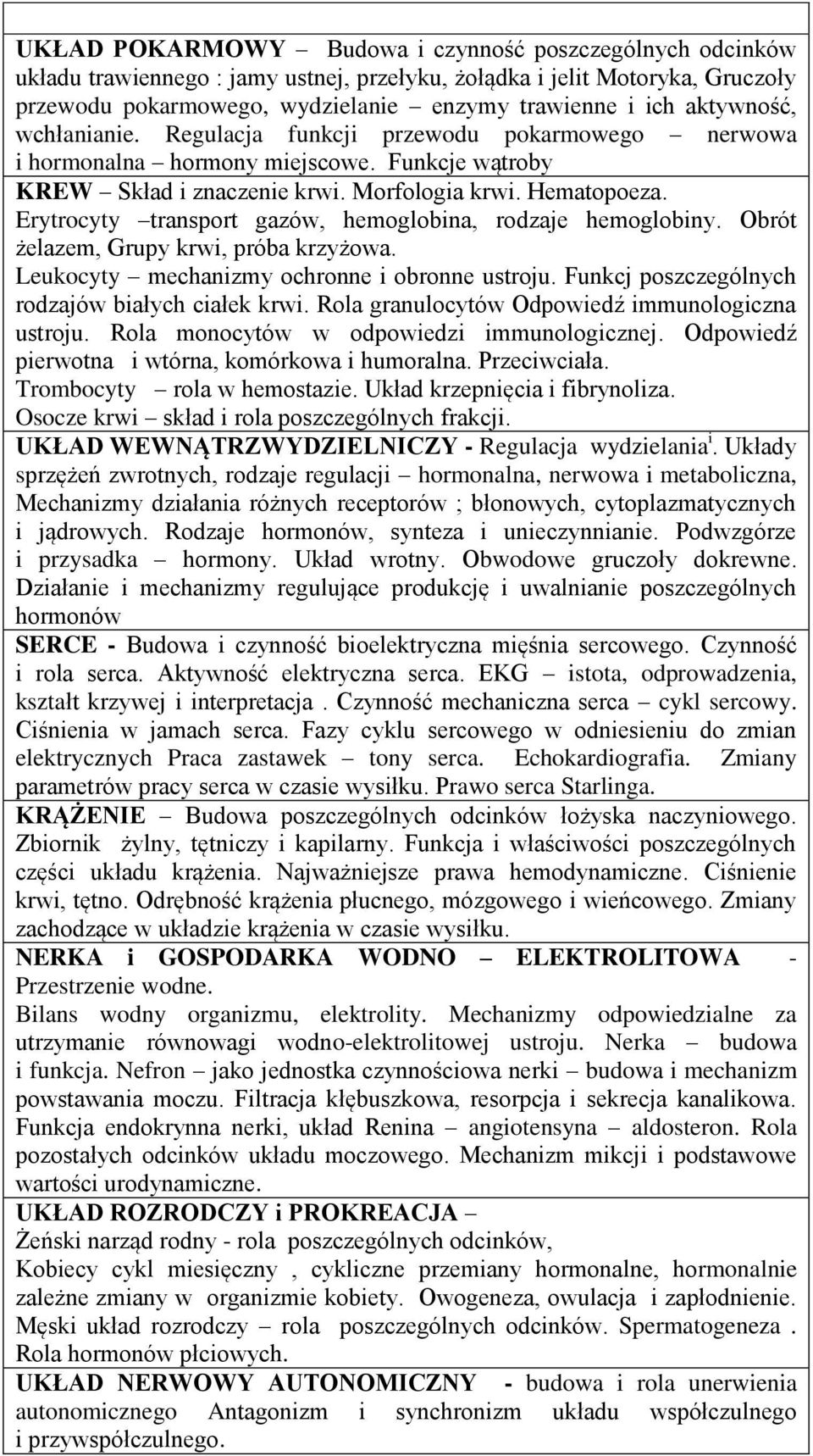 Erytrocyty transport gazów, hemoglobina, rodzaje hemoglobiny. Obrót żelazem, Grupy krwi, próba krzyżowa. Leukocyty mechanizmy ochronne i obronne ustroju.