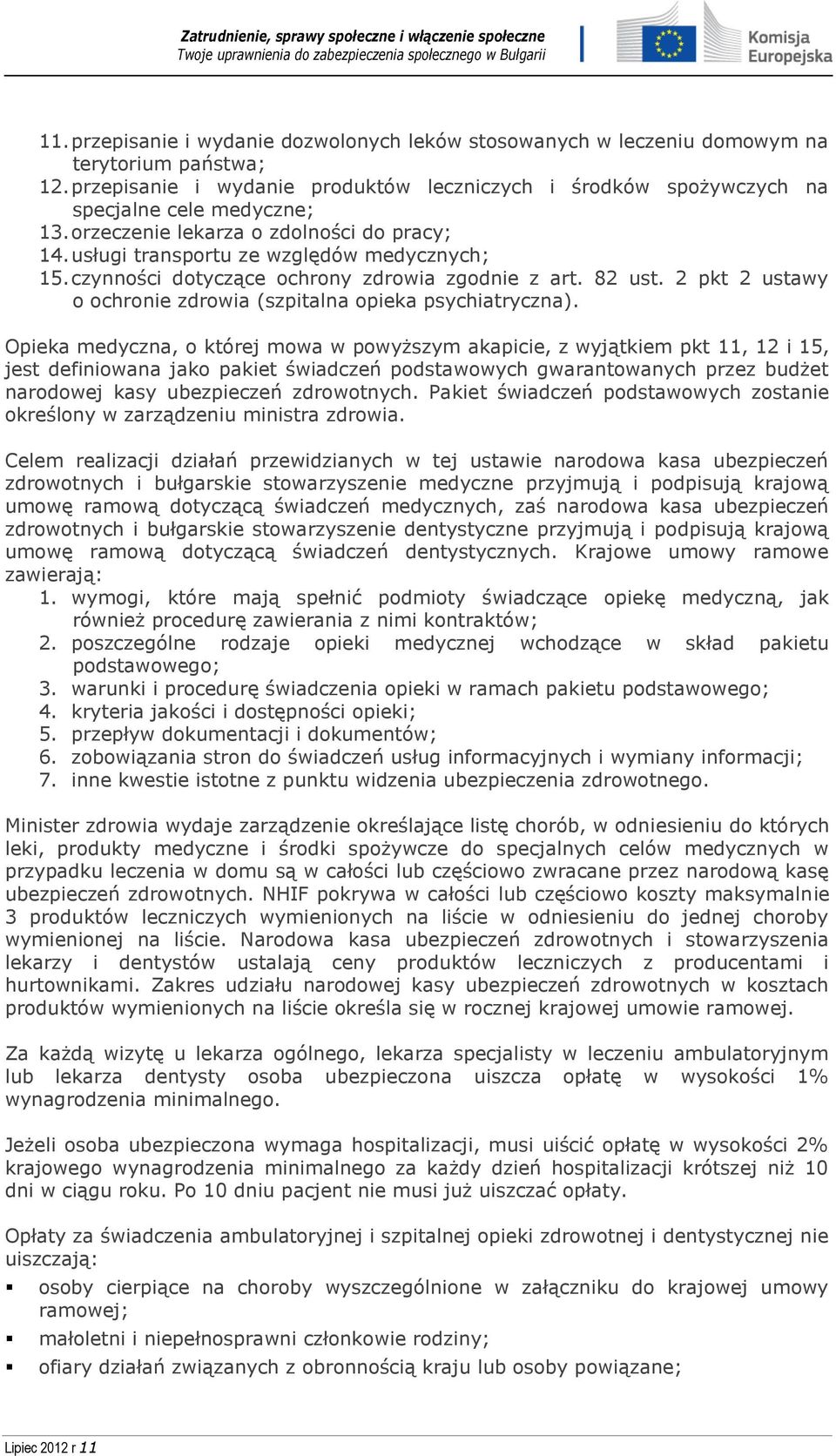 2 pkt 2 ustawy o ochronie zdrowia (szpitalna opieka psychiatryczna).