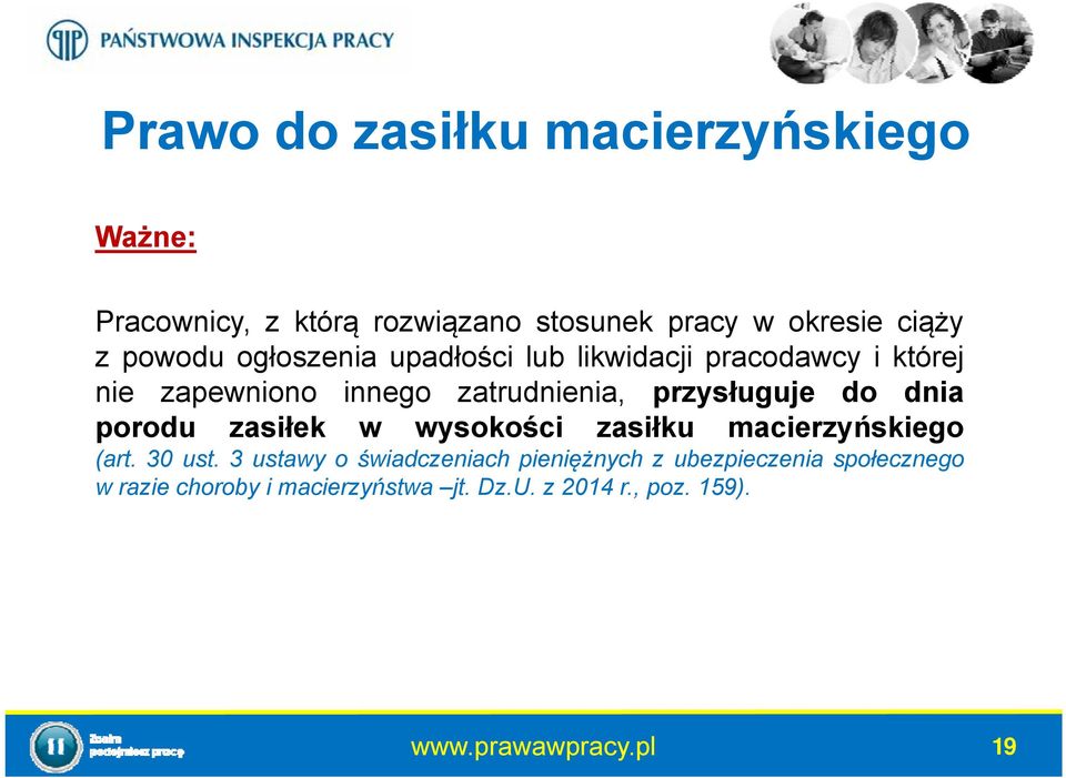 przysługuje do dnia porodu zasiłek w wysokości zasiłku macierzyńskiego (art. 30 ust.