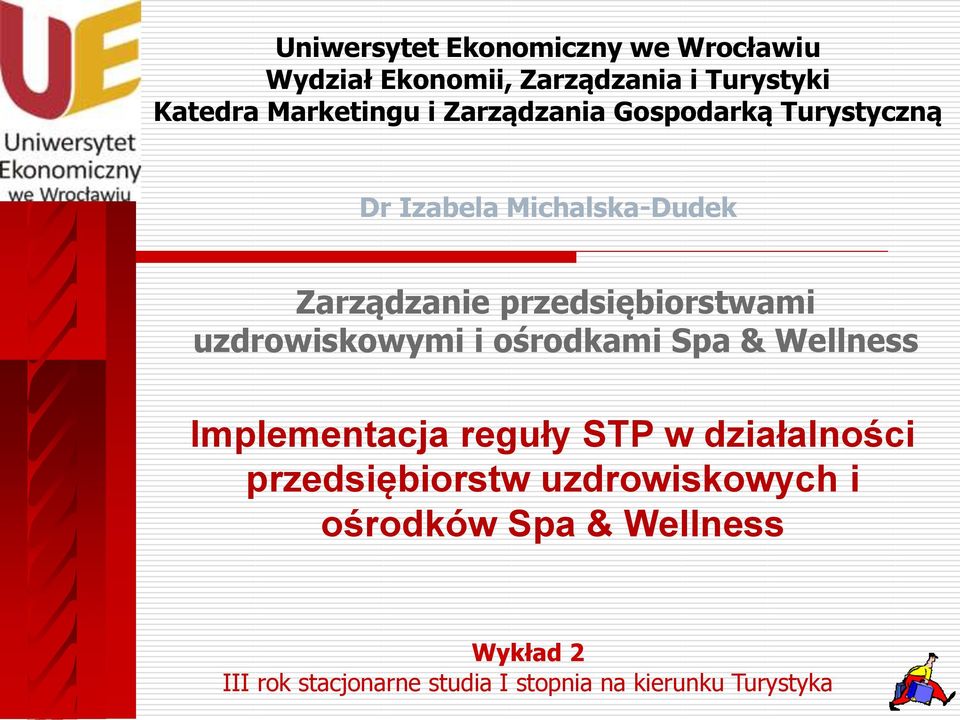 uzdrowiskowymi i ośrodkami Spa & Wellness Implementacja reguły STP w działalności przedsiębiorstw