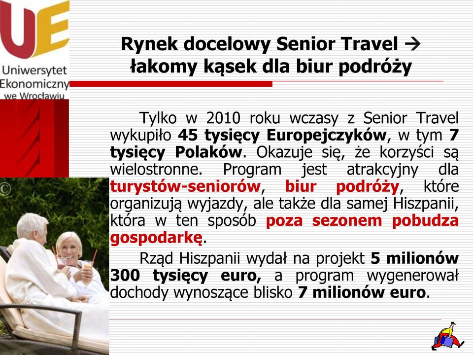 Program jest atrakcyjny dla turystów-seniorów, biur podróży, które organizują wyjazdy, ale także dla samej Hiszpanii, która