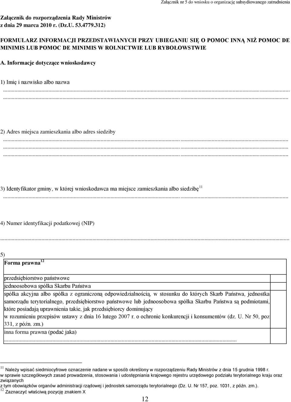 Informacje dotyczące wnioskodawcy 1) Imię i nazwisko albo nazwa...... 2) Adres miejsca zamieszkania albo adres siedziby.