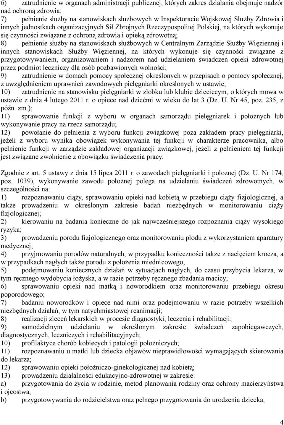 stanowiskach służbowych w Centralnym Zarządzie Służby Więziennej i innych stanowiskach Służby Więziennej, na których wykonuje się czynności związane z przygotowywaniem, organizowaniem i nadzorem nad