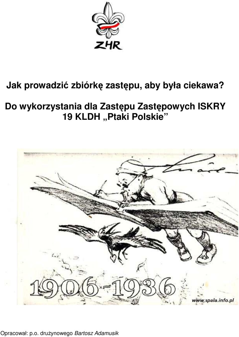 Do wykorzystania dla Zastępu Zastępowych