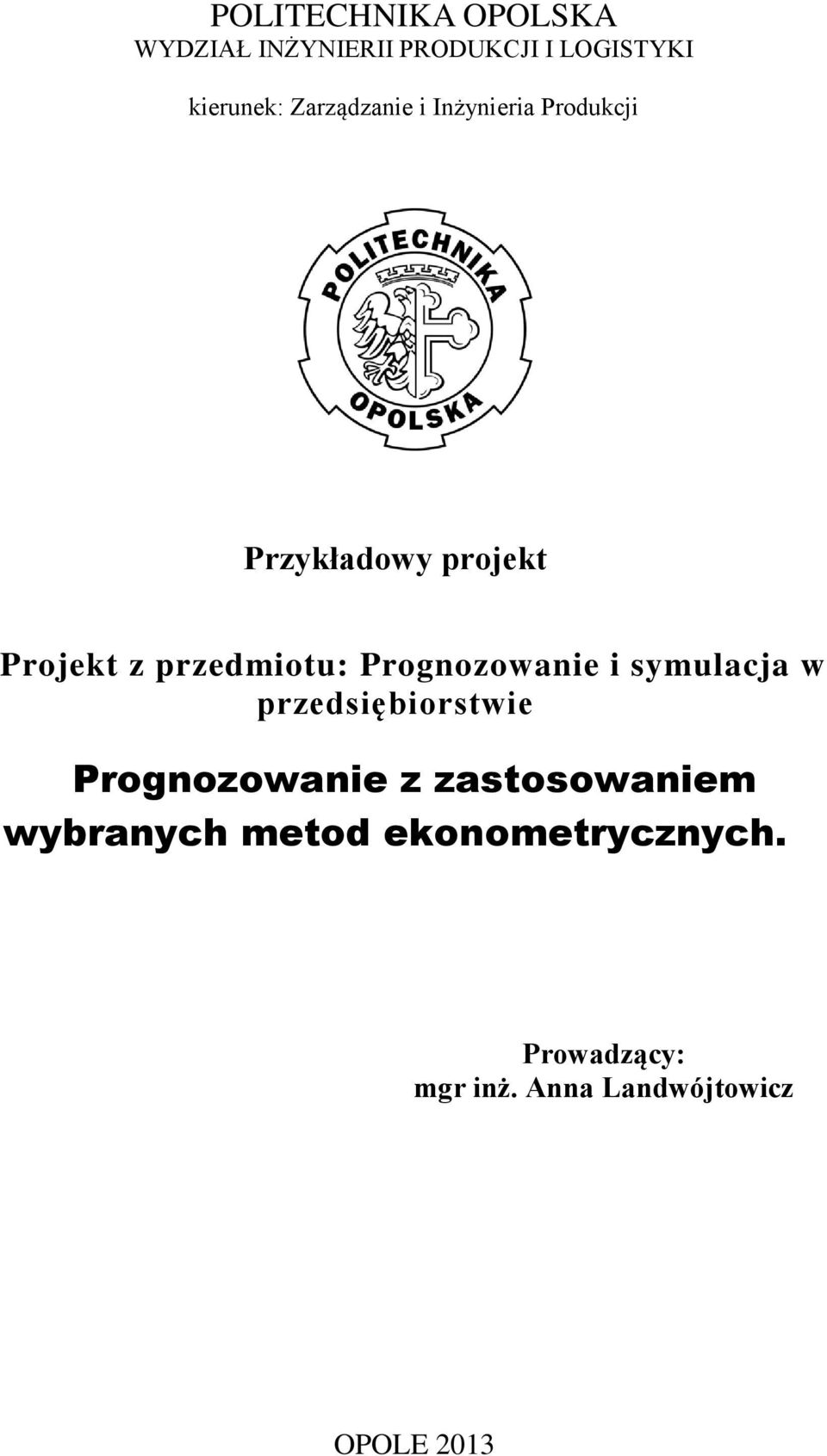 Prognozowanie i symulacja w przedsiębiorstwie Prognozowanie z zastosowaniem