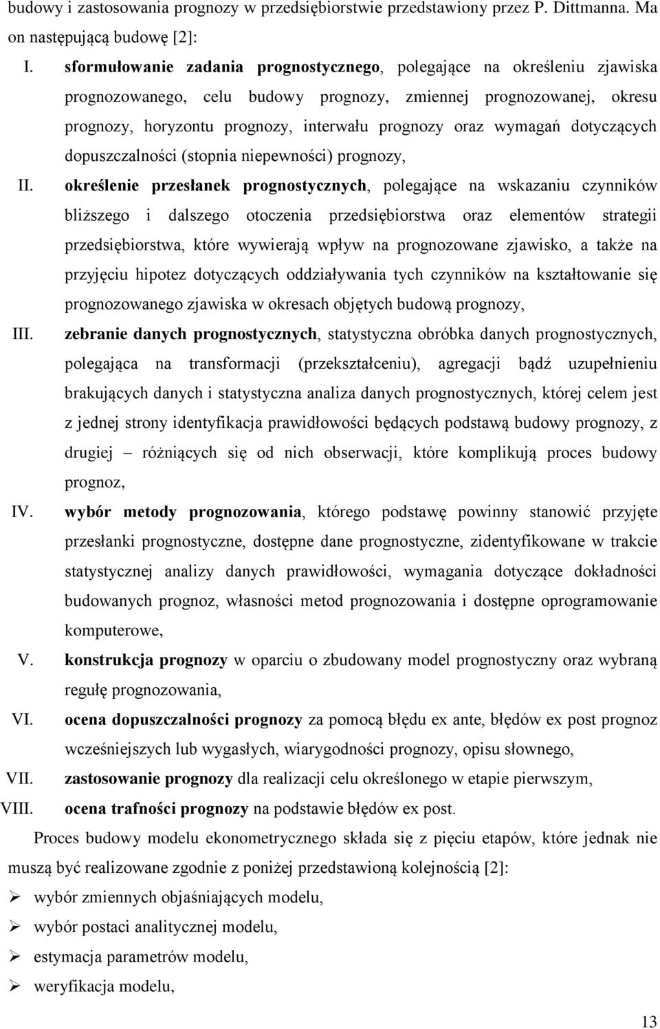 wymagań dotyczących dopuszczalności (stopnia niepewności) prognozy, II.