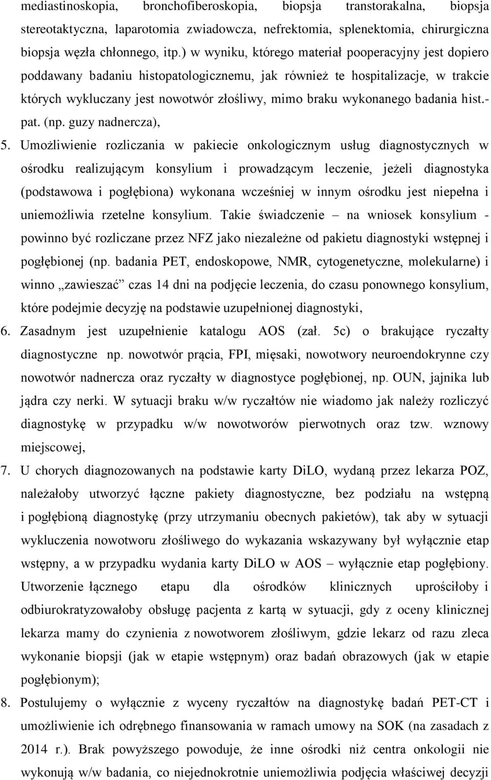 badania hist.- pat. (np. guzy nadnercza), 5.