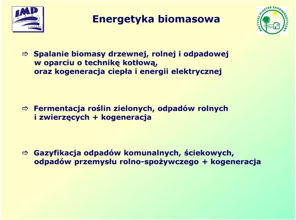 Fermentacja roślin zielonych, odpadów rolnych i zwierzęcych + kogeneracja