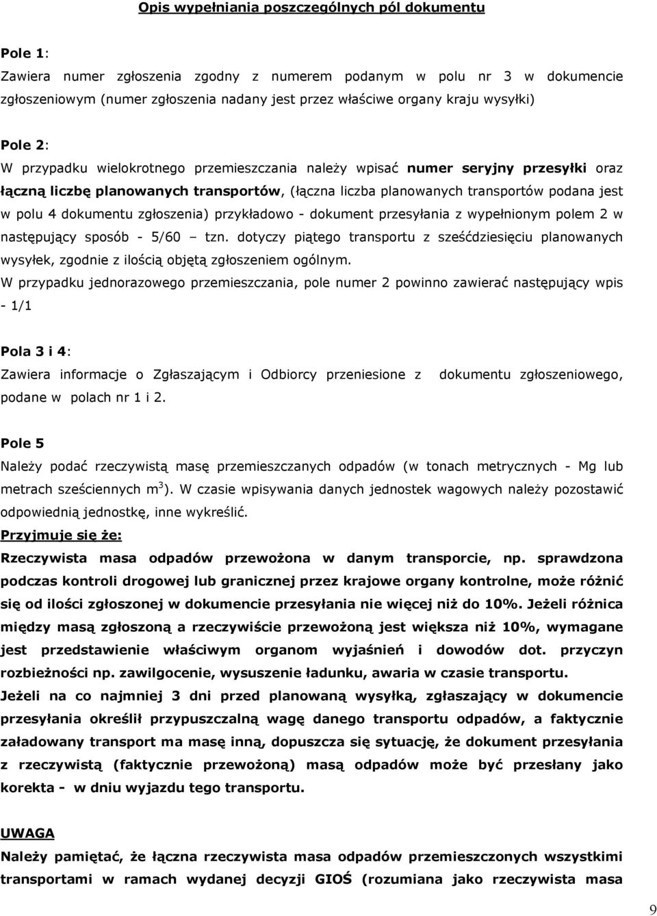 polu 4 dokumentu zgłoszenia) przykładowo - dokument przesyłania z wypełnionym polem 2 w następujący sposób - 5/60 tzn.