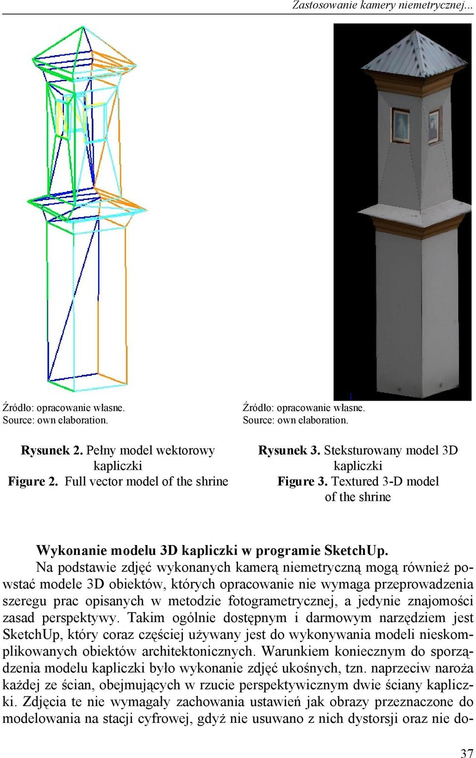 Textured 3-D model of the shrine Wykonanie modelu 3D kapliczki w programie SketchUp.