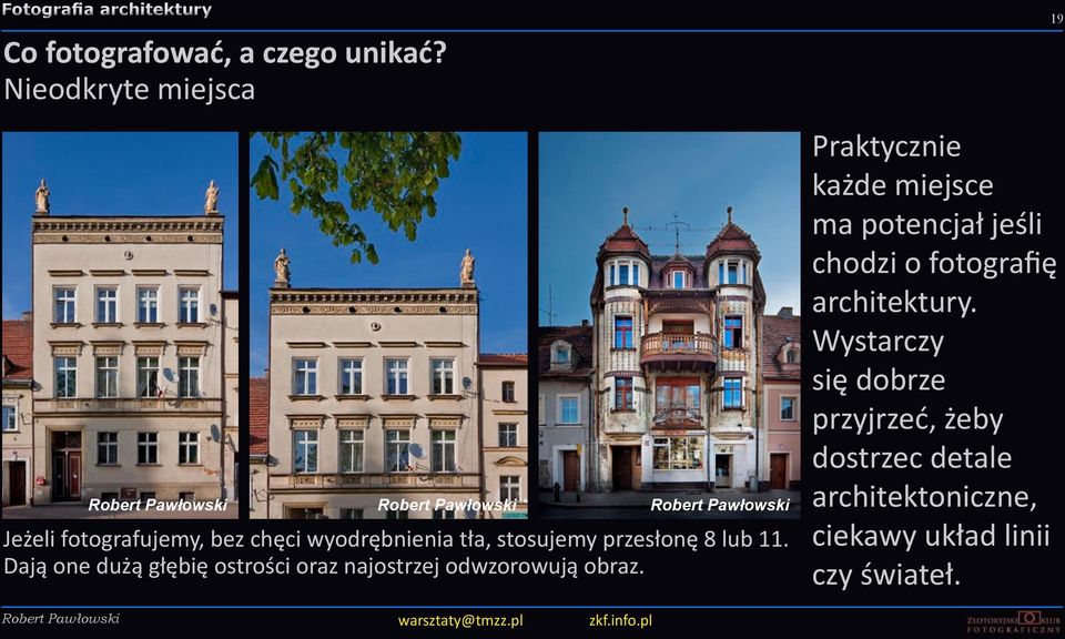 11. Dają one dużą głębię ostrości oraz najostrzej odwzorowują obraz.