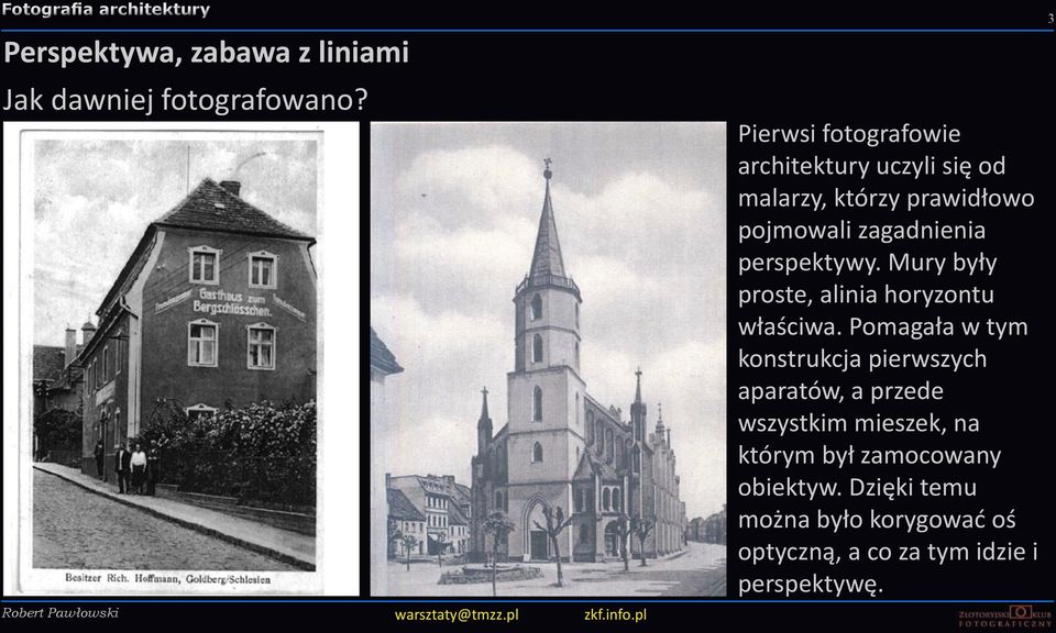 perspektywy. Mury były proste, alinia horyzontu właściwa.