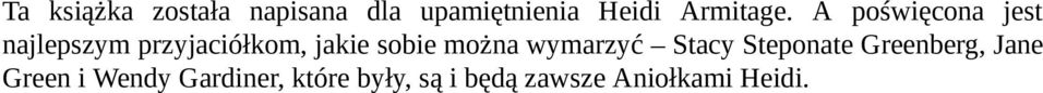 A poświęcona jest najlepszym przyjaciółkom, jakie sobie