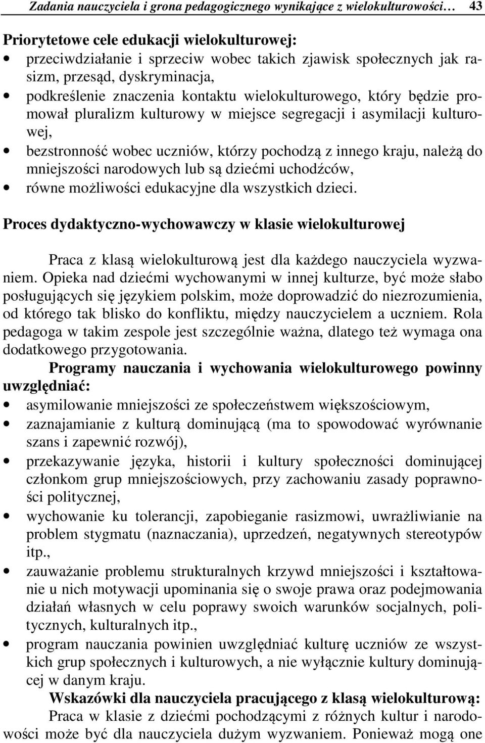 pochodzą z innego kraju, należą do mniejszości narodowych lub są dziećmi uchodźców, równe możliwości edukacyjne dla wszystkich dzieci.