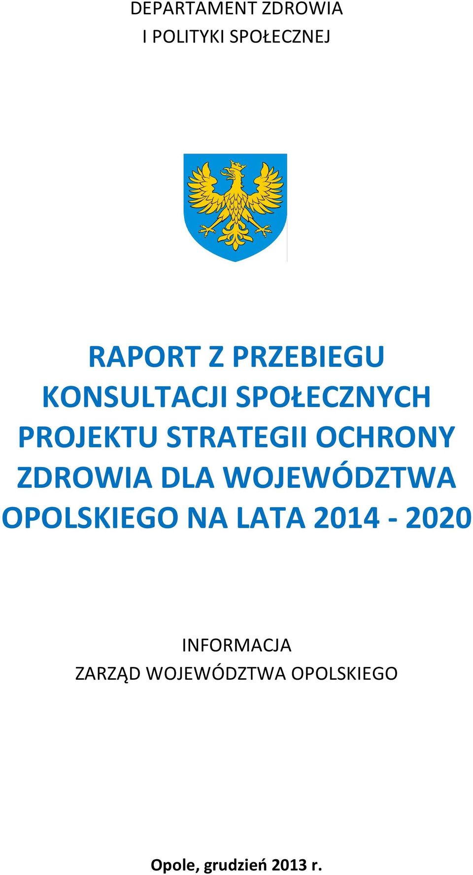 OCHRONY ZDROWIA DLA WOJEWÓDZTWA OPOLSKIEGO NA LATA