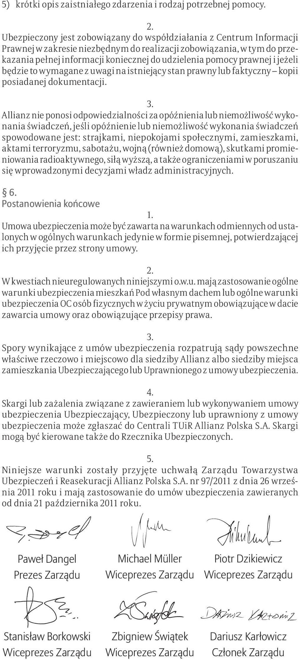 prawnej i jeżeli będzie to wymagane z uwagi na istniejący stan prawny lub faktyczny kopii posiadanej dokumentacji.