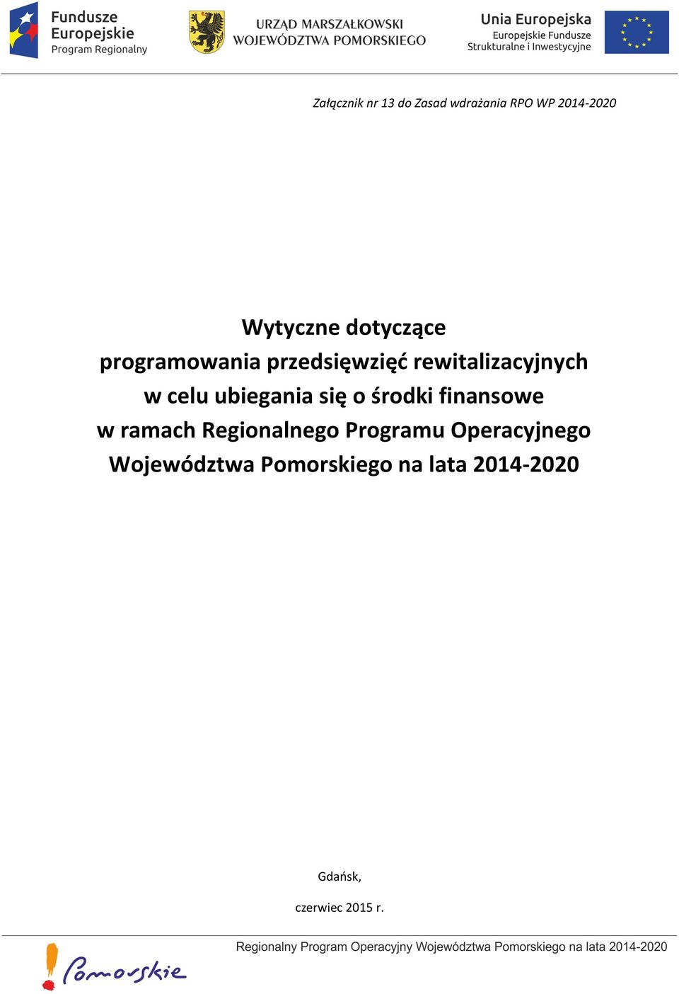 ubiegania się o środki finansowe w ramach Regionalnego Programu