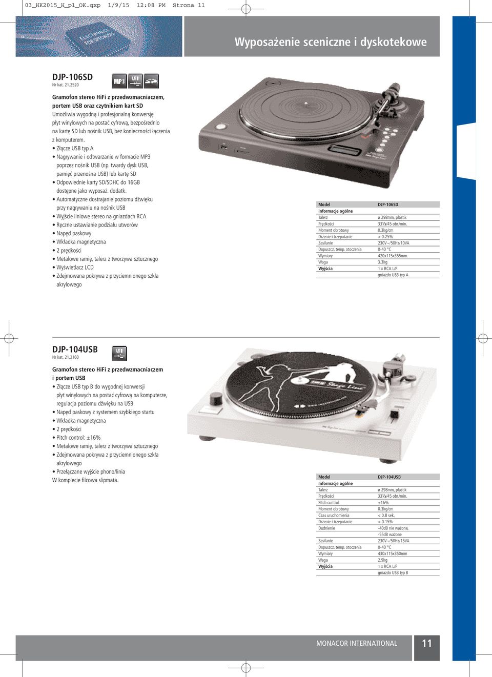 USB, bez konieczności łączenia z komputerem. Złącze USB typ A Nagrywanie i odtwarzanie w formacie MP3 poprzez nośnik USB (np.