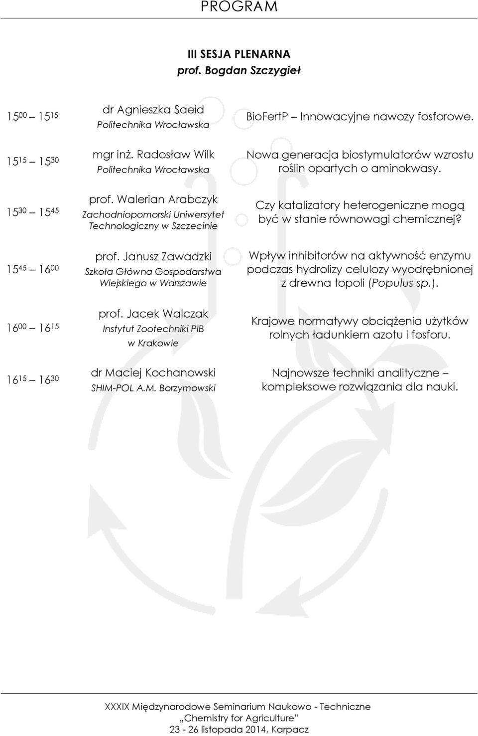 Walerian Arabczyk Zachodniopomorski Uniwersytet Technologiczny w Szczecinie Czy katalizatory heterogeniczne mogą być w stanie równowagi chemicznej? 15 45 16 00 prof.