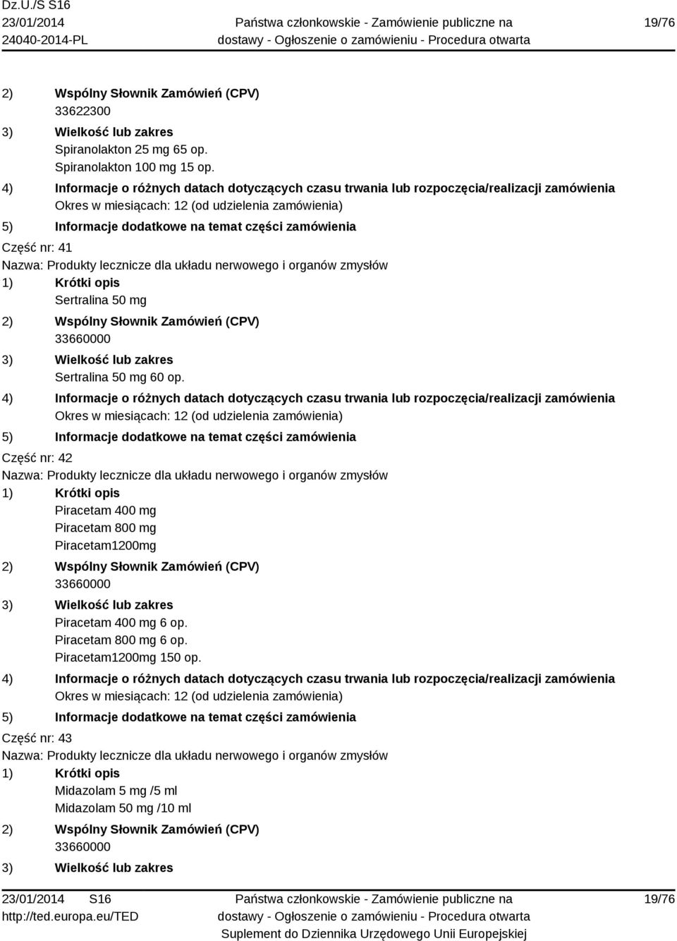 Część nr: 42 Nazwa: Produkty lecznicze dla układu nerwowego i organów zmysłów Piracetam 400 mg Piracetam 800 mg Piracetam1200mg