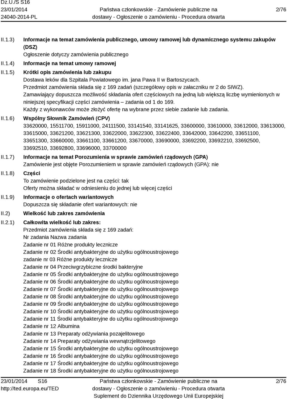 Przedmiot zamówienia składa się z 169 zadań (szczegółowy opis w załaczniku nr 2 do SIWZ).