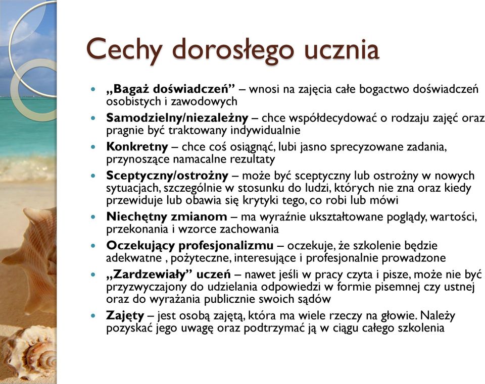 stosunku do ludzi, których nie zna oraz kiedy przewiduje lub obawia się krytyki tego, co robi lub mówi Niechętny zmianom ma wyraźnie ukształtowane poglądy, wartości, przekonania i wzorce zachowania