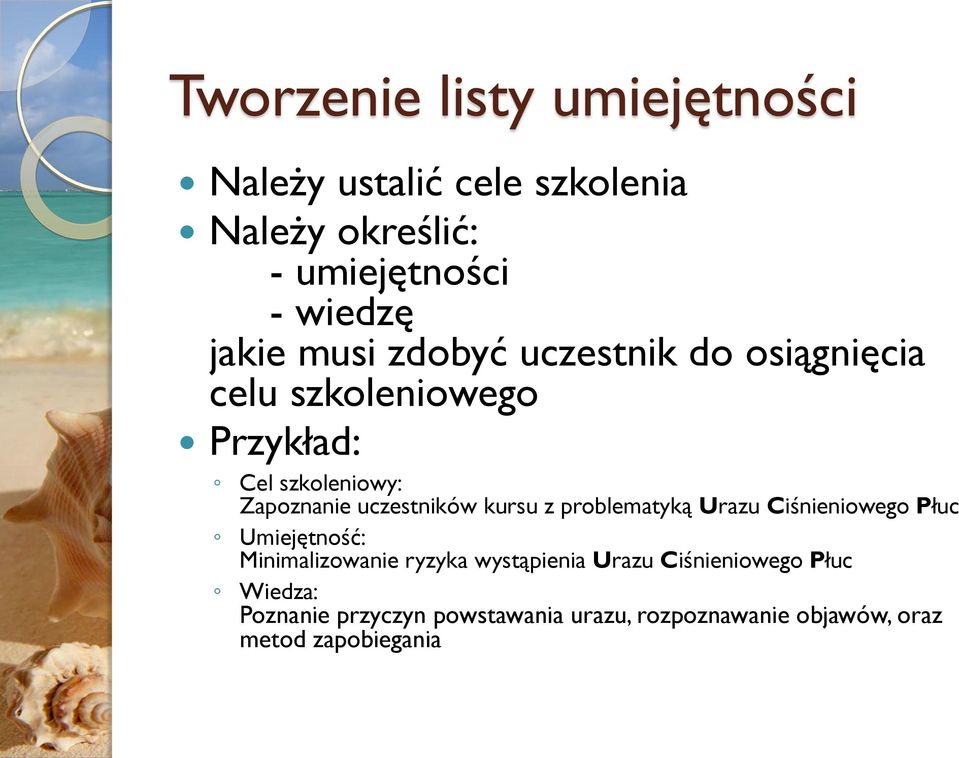 kursu z problematyką Urazu Ciśnieniowego Płuc Umiejętność: Minimalizowanie ryzyka wystąpienia Urazu