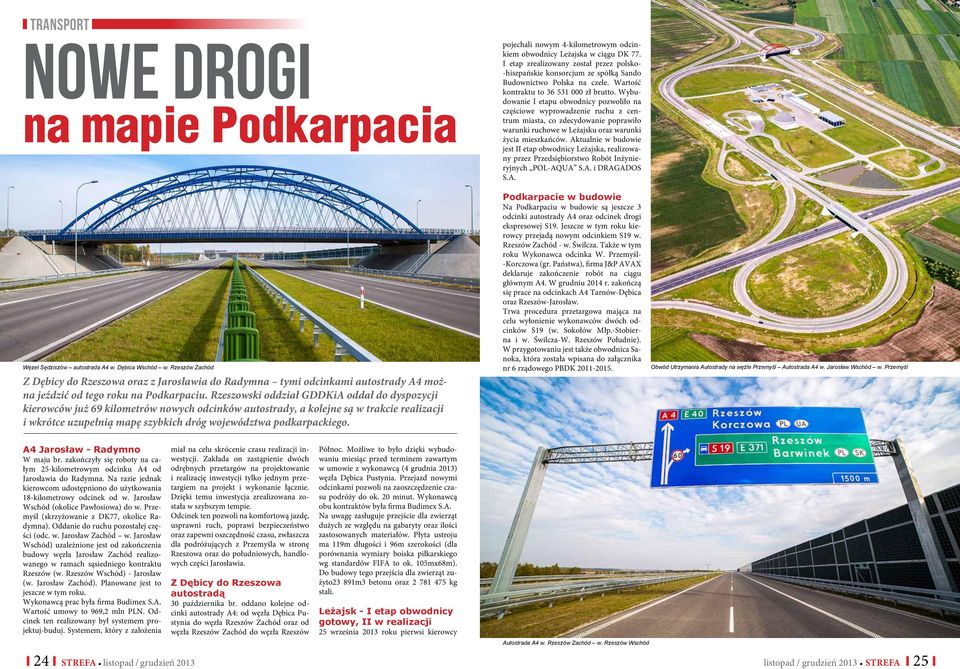 Rzeszowski oddział GDDKiA oddał do dyspozycji kierowców już 69 kilometrów nowych odcinków autostrady, a kolejne są w trakcie realizacji i wkrótce uzupełnią mapę szybkich dróg województwa