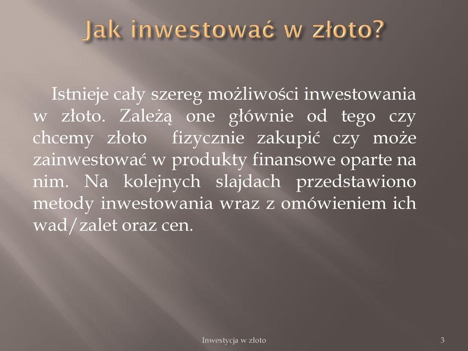 zainwestować w produkty finansowe oparte na nim.