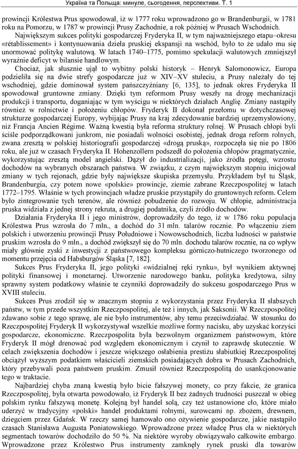 politykę walutową. W latach 1740 1775, pomimo spekulacji walutowych zmniejszył wyraźnie deficyt w bilansie handlowym.